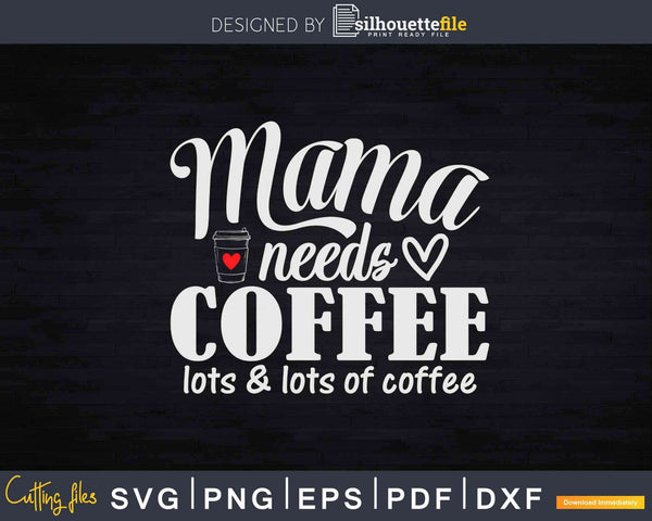 Free Free 293 Mom Needs Coffee Svg SVG PNG EPS DXF File
