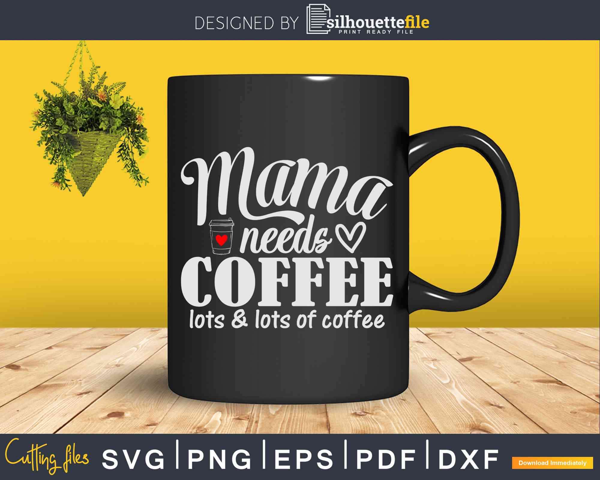 https://cdn.shopify.com/s/files/1/0356/6554/3307/products/mama-needs-coffee-svg-cricut-printable-cut-file-893.jpg