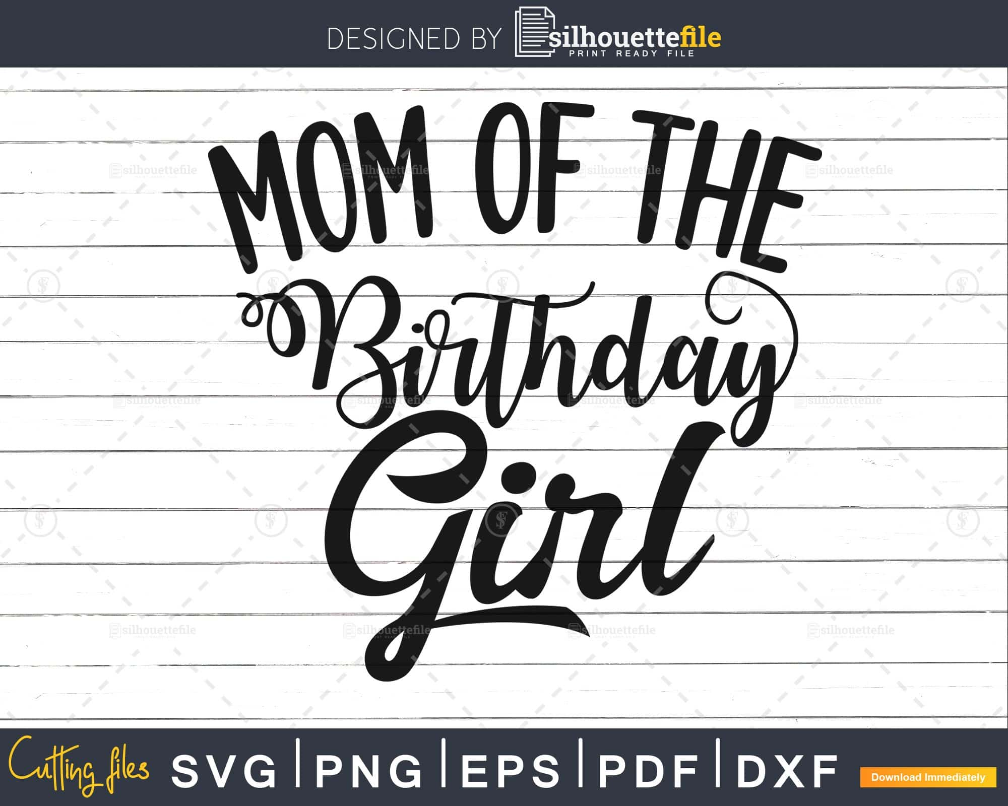 Mom Of The Birthday Girl Party Svg Cricut Printable Cut Files Silhouettefile