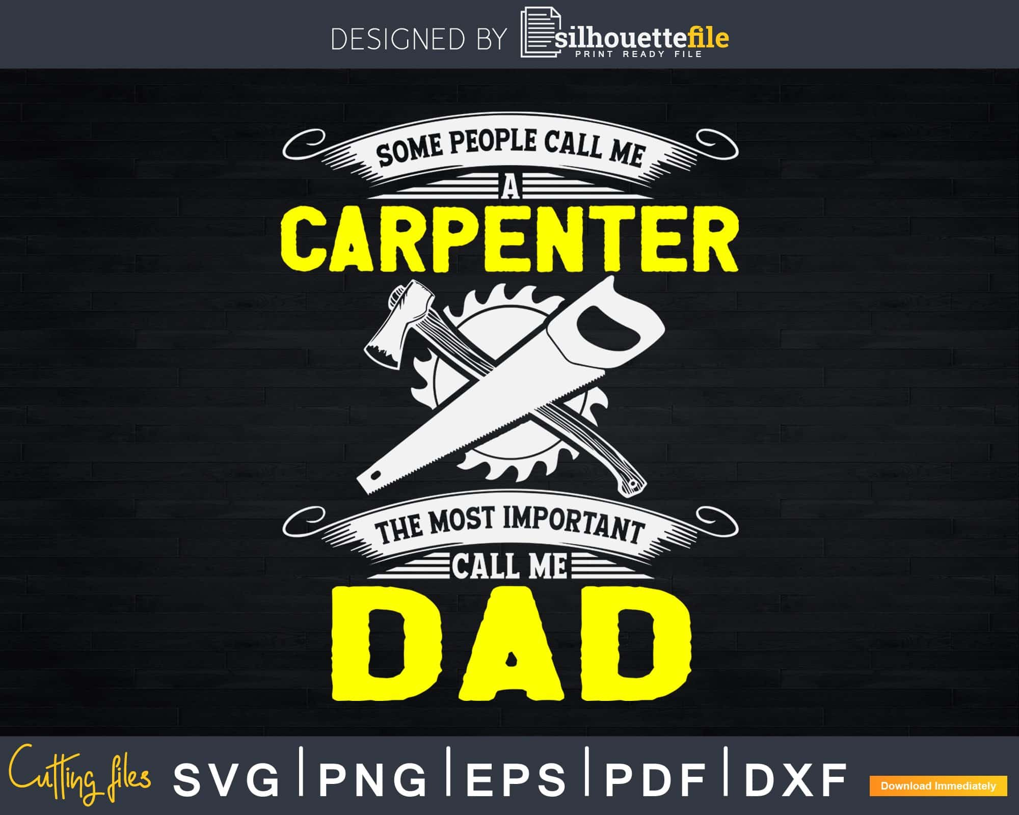 Download Most Important Call Me Dad Funny Carpenter Svg Shirt Design Cut Files Silhouettefile