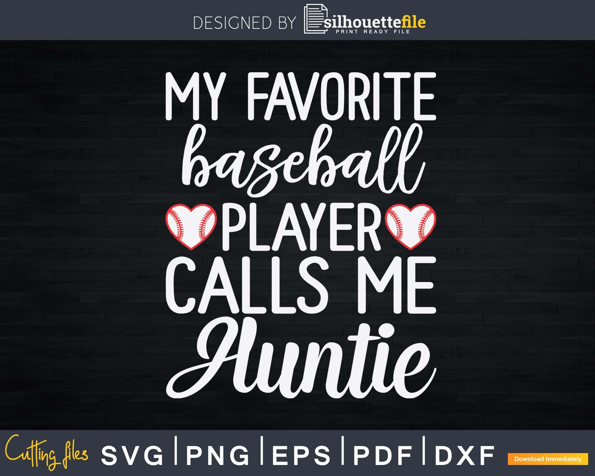 Download My Favorite Baseball Player Calls Me Auntie Svg Instant Cut Silhouettefile