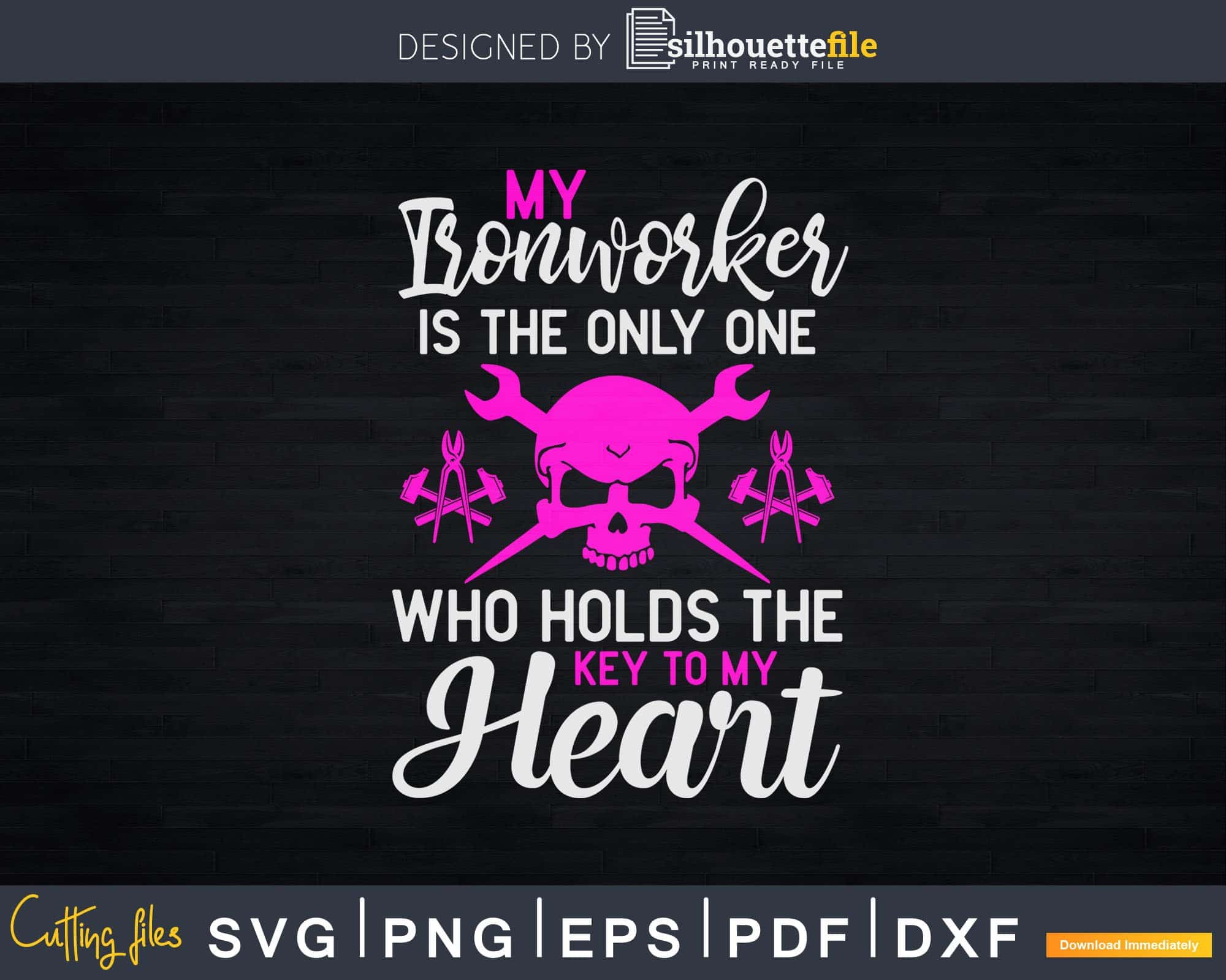 Download My Ironworker Is The Only My Heart Svg Png Cut File Silhouettefile