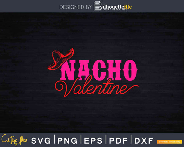 Download Nacho Valentine Svg Dxf Png Cricut Cut Files Silhouettefile