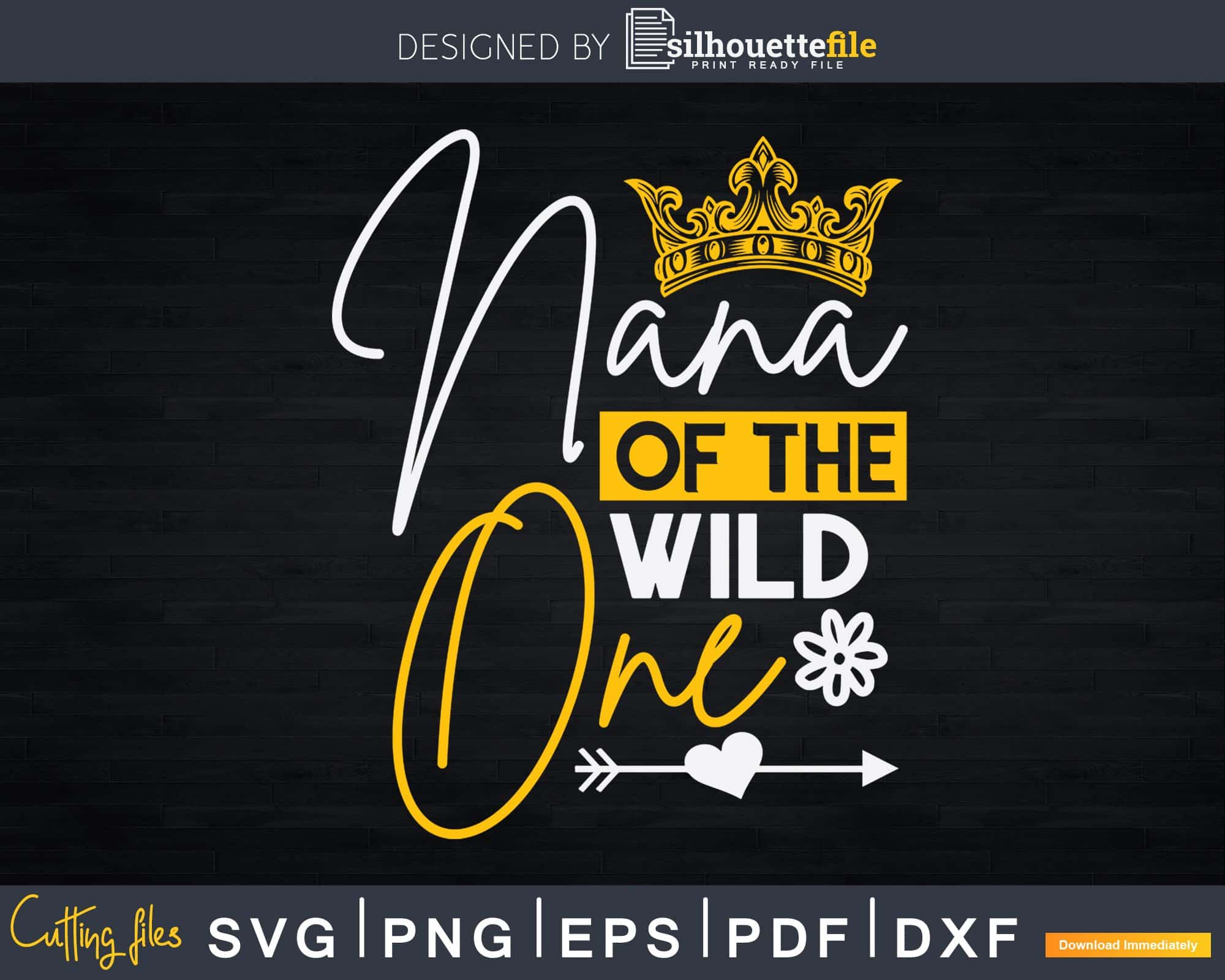 Download Nana Of The Wild One 1st Birthday Grandma Svg T Shirt Designs Silhouettefile