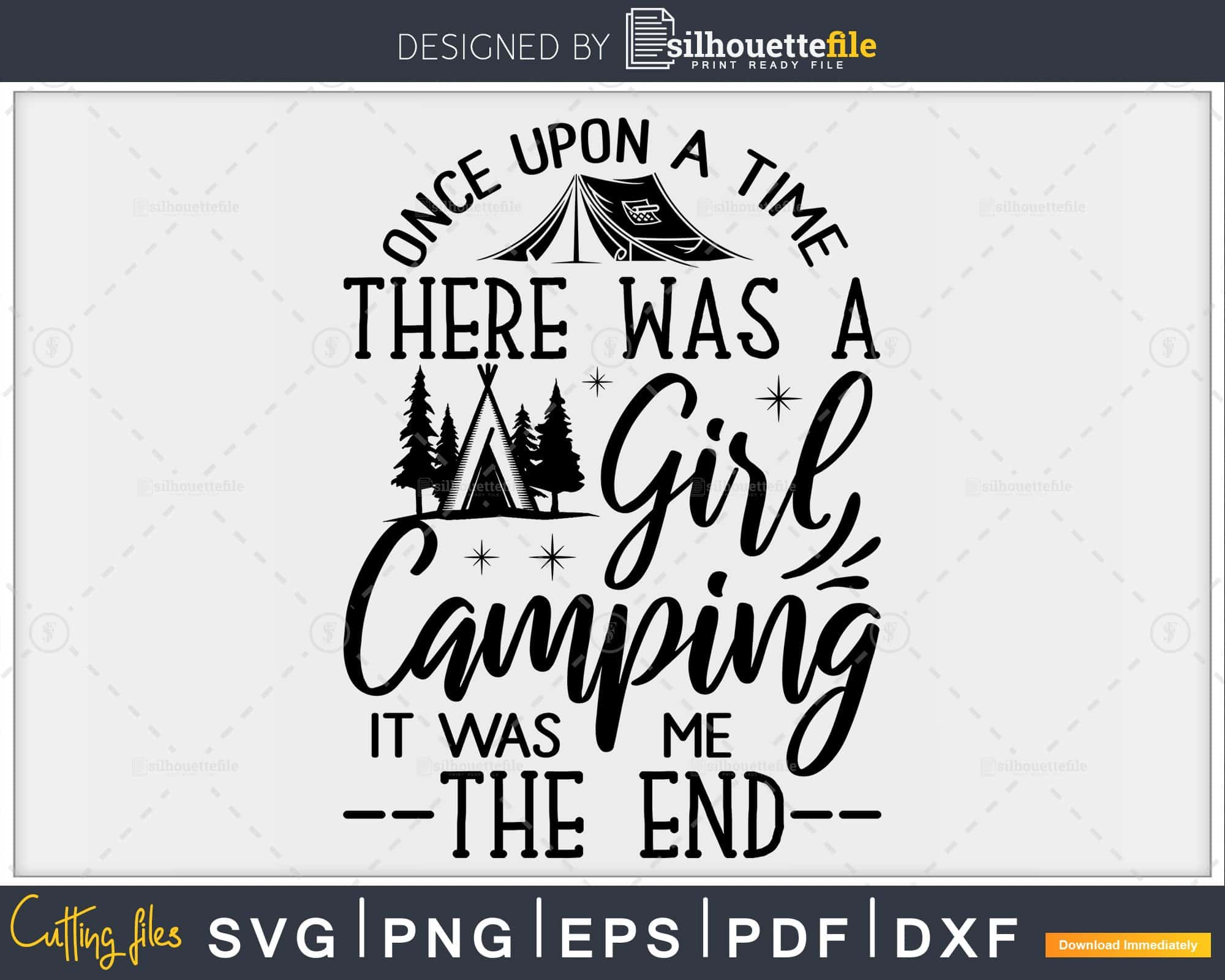 Download Once Upon A Time There Was A Girl Who Loved Camping Svg Cut Files Silhouettefile