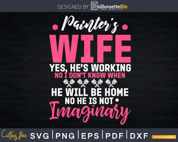 Download Painter's Wife Yes He's Working Svg Dxf Cut Files ...