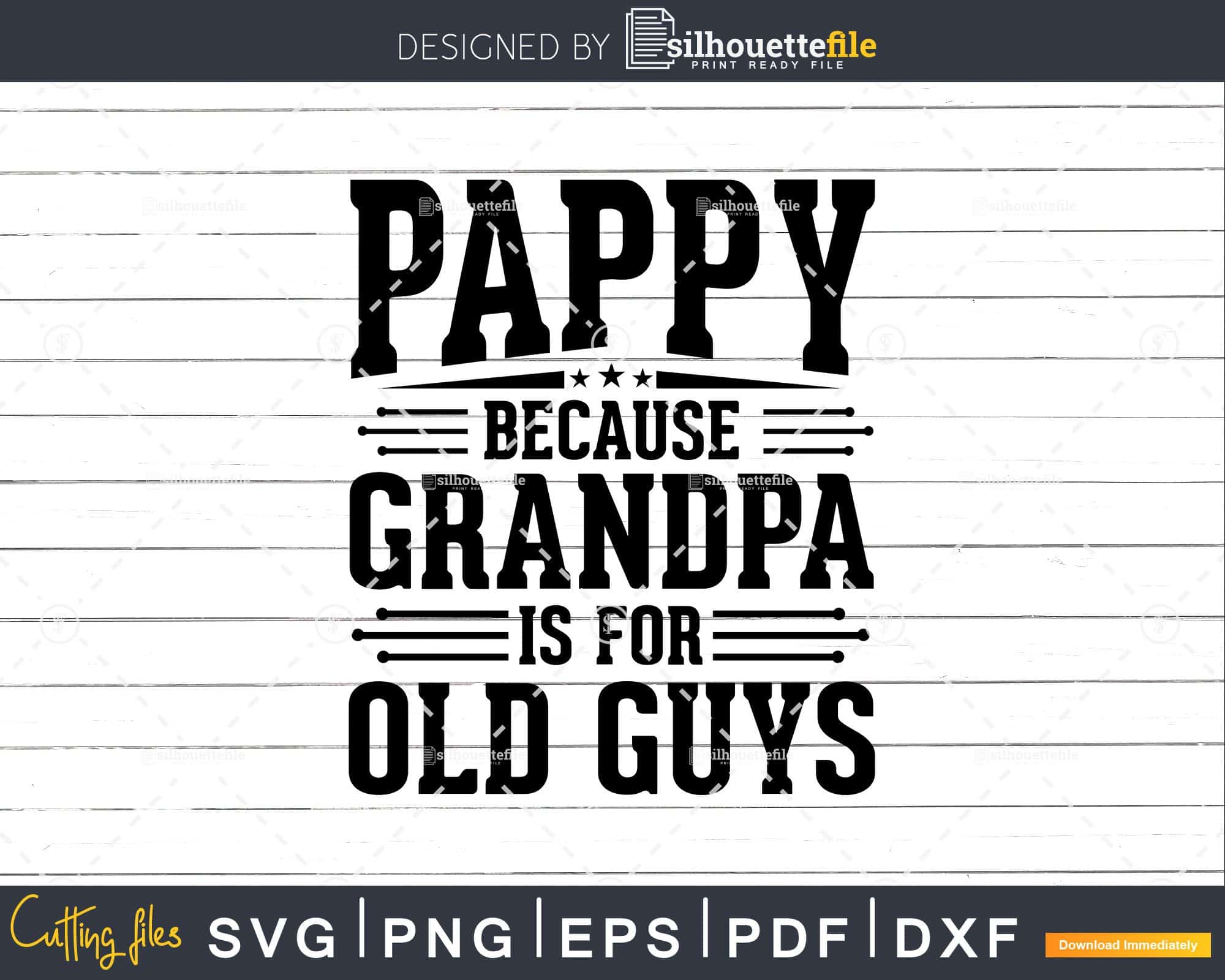 Download Pappy Because Grandpa Is For Old Guys Fathers Day Shirt Svg Files Silhouettefile