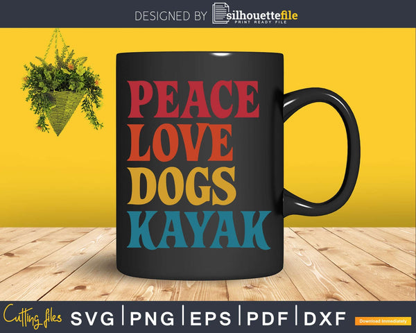 Download Peace Love Dogs Kayak Svg Dxf Cut Files - Silhouettefile