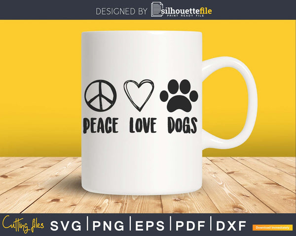 Download Peace Love Dogs Svg Cricut Cut Cuttig Digital Files Silhouettefile PSD Mockup Templates