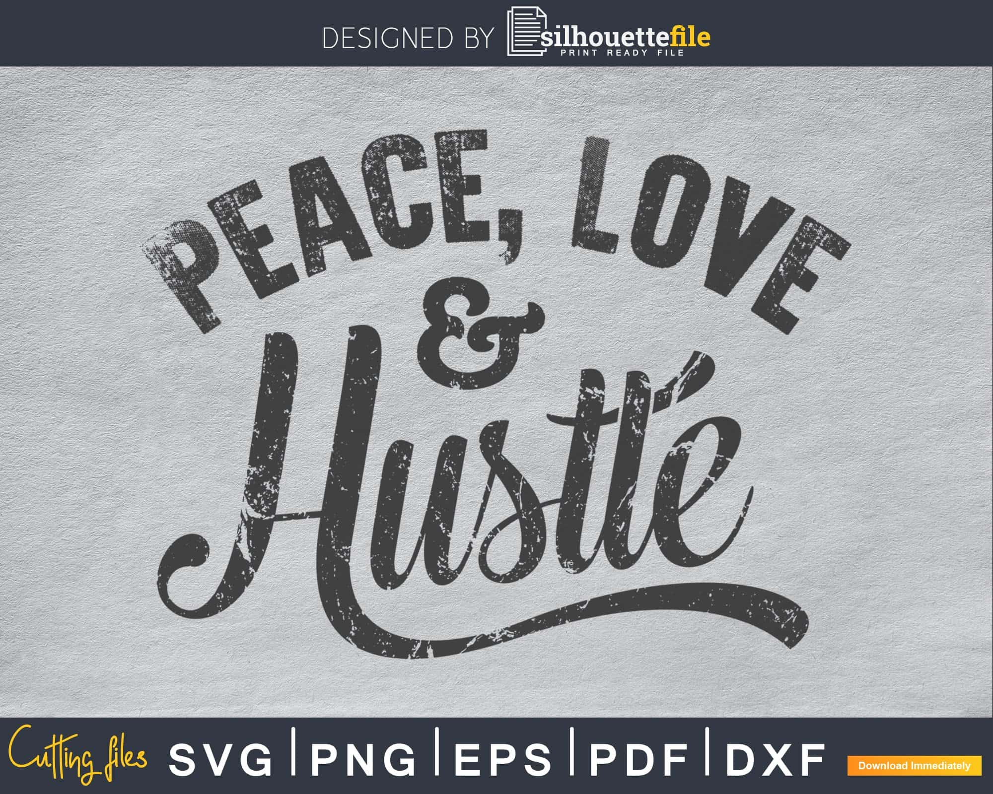 Peace Love Hustle Svg Digital Cricut Files Silhouettefile