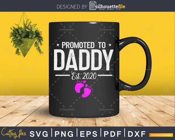 Download Promoted To Daddy Est 2020 New Dad First Daddy Svg Cut Silhouettefile