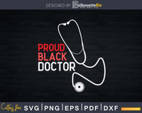Proud Black Doctor African American Pride Her Svg Png Dxf Files Silhouettefile