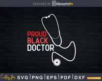 Download Proud Black Doctor African American Pride Her Svg Png Dxf Files Silhouettefile