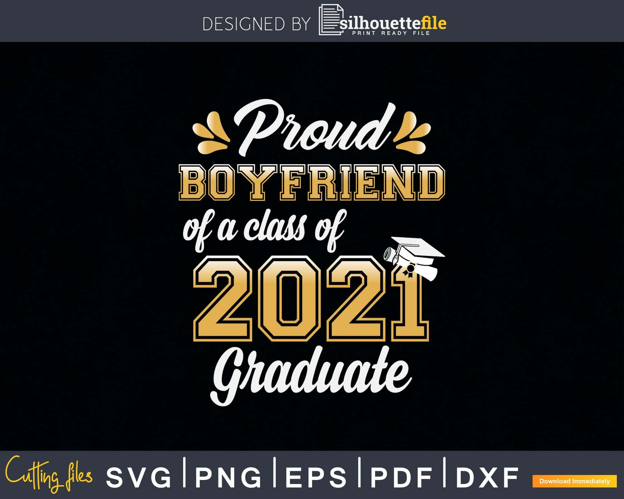 Download Proud Boyfriend Of A Class Of 2021 Graduate Funny Senior Svg File Silhouettefile