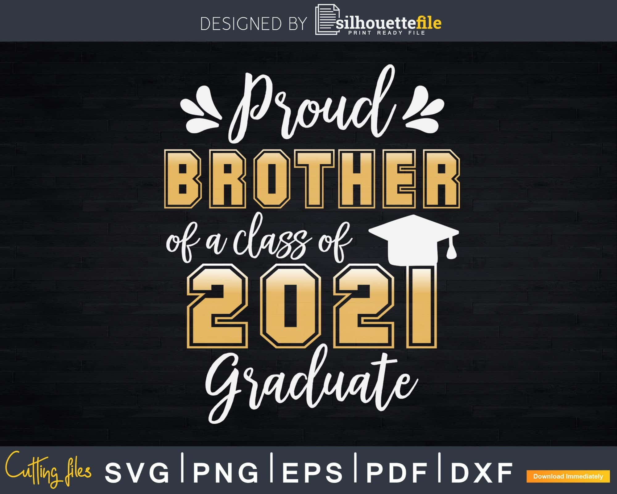 Download Proud Brother Of A Class Of 2021 Graduate Senior Svg Png Files Silhouettefile