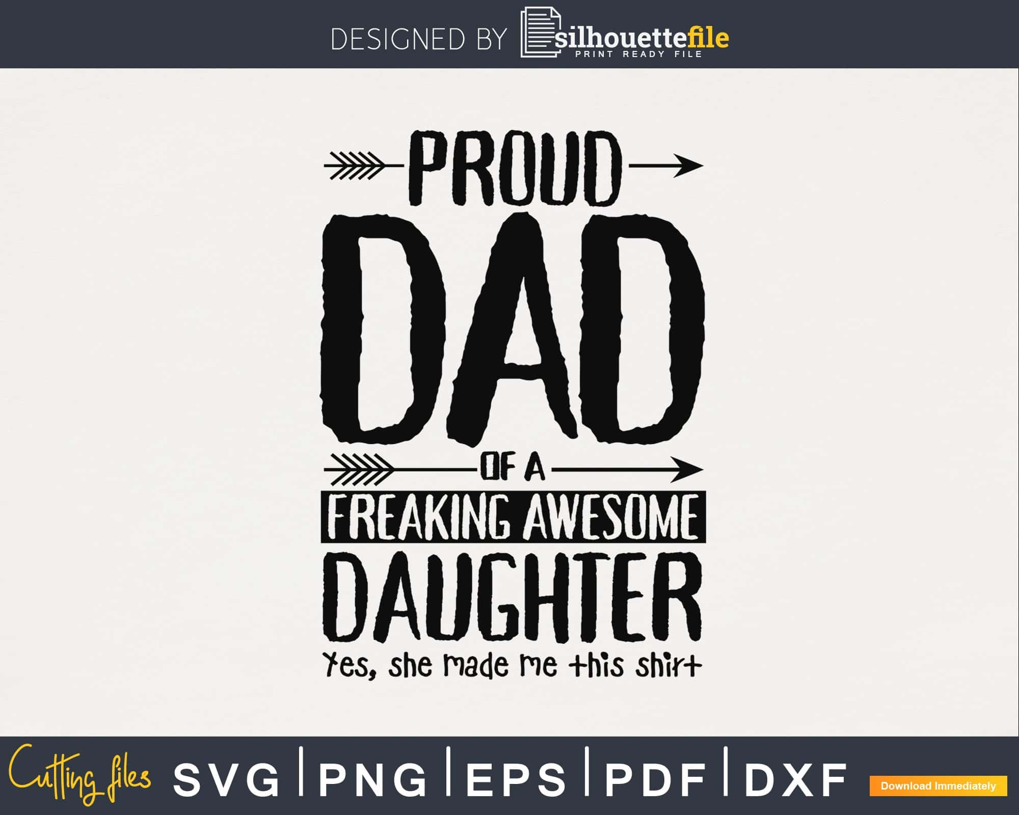 Download Proud Dad Of A Freaking Awesome Daughter Father S Day Svg Silhouettefile