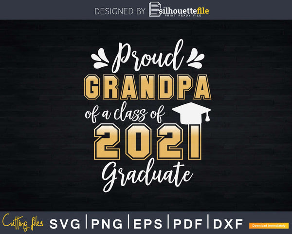 Download Proud Grandpa of a Class of 2021 Graduate Shirt Senior Svg ...