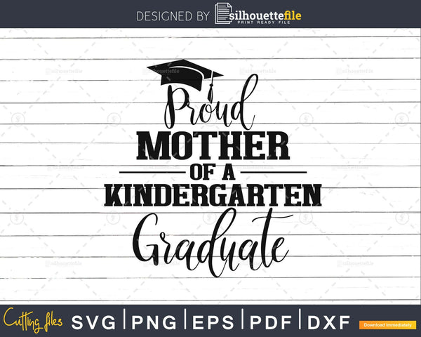 Proud Mother Of A Kindergarten Graduate Svg Png Cutting Cut Silhouettefile