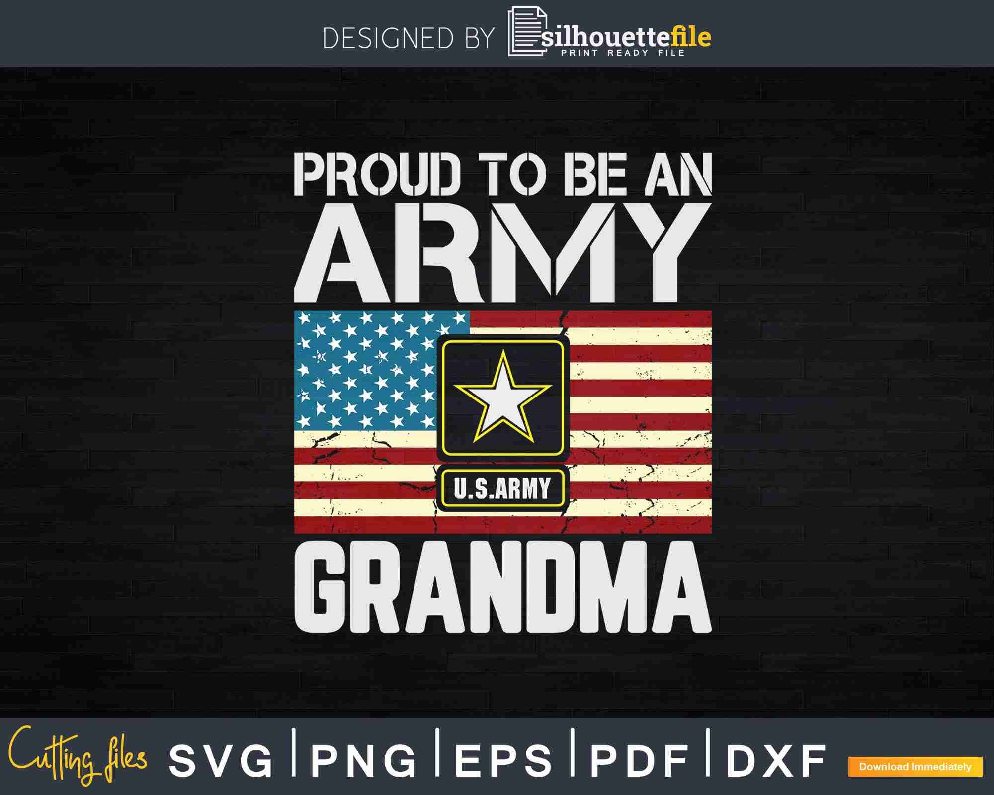 Download Proud To Be An Army Grandma With American Flag Svg T Shirt Silhouettefile