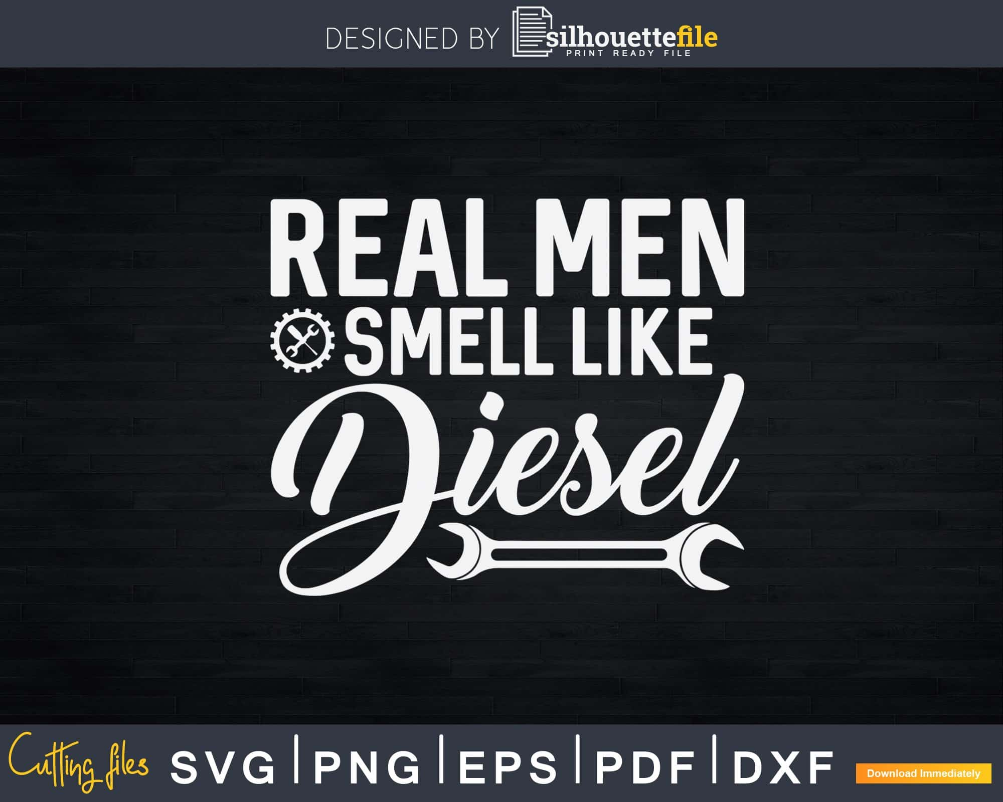 Download Real Men Smell Like Diesel Mechanic Trucker Svg Png T Shirt Design