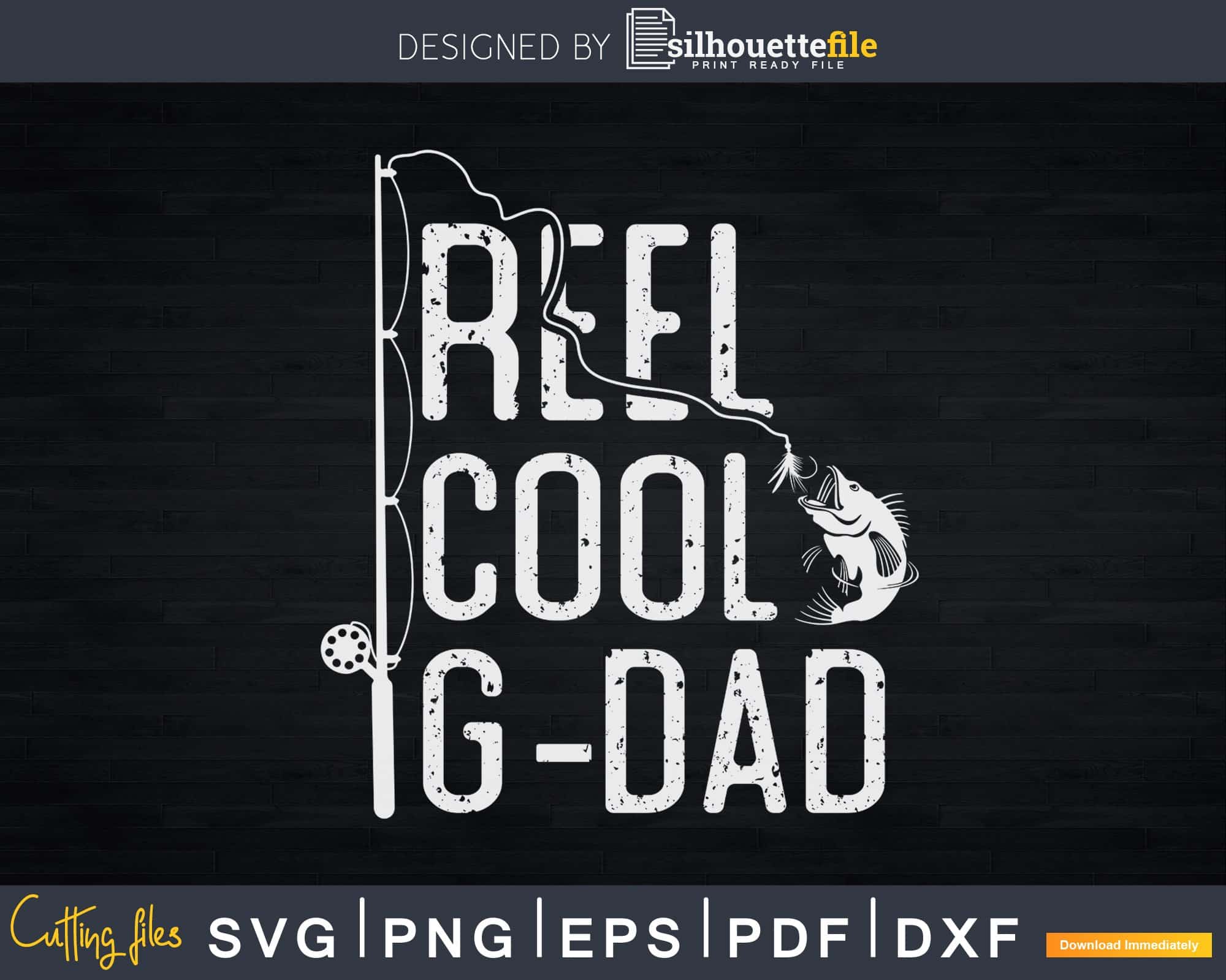 Download Reel Cool G Dad Fishing Rod Fisherman Fathers Day Svg Silhouettefile