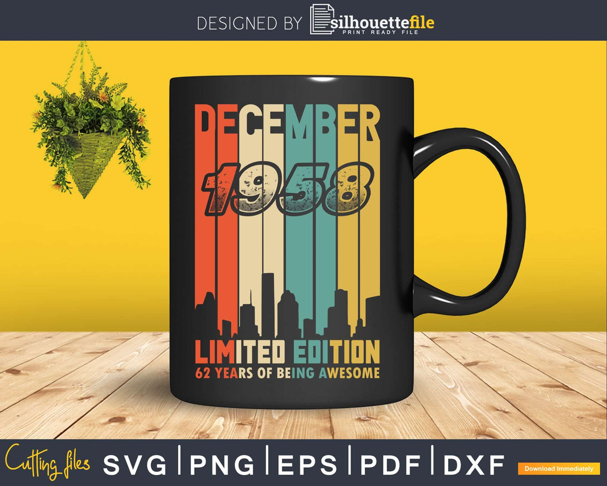 Download Retro Vintage Limited Edition Funny 62nd Birthday Awesome December Svg - Silhouettefile