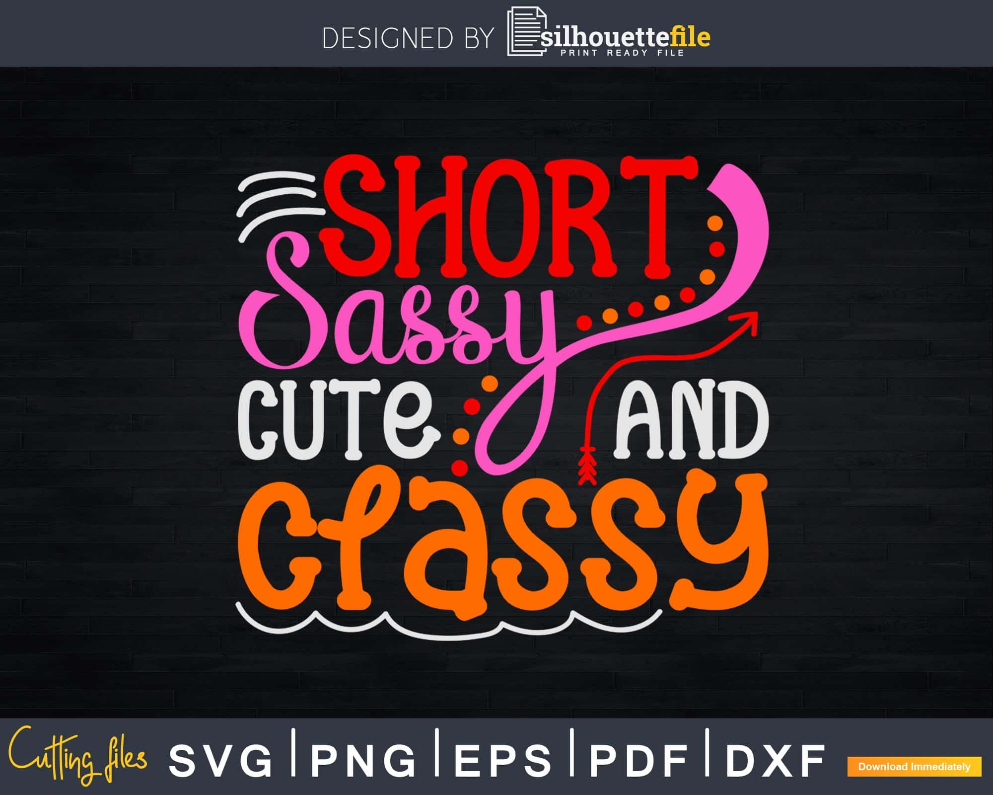 Download Girl Svg Short Sassy Cute And Classy Svg Girl Quote Svg Quote Svg Funny Svg Dxf Png Jpeg Sewing Fiber Craft Supplies Tools Advancedrealty Com