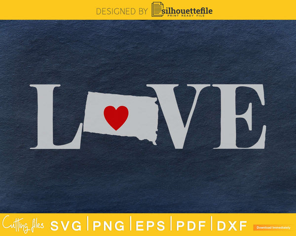 Download South Dakota Sd Love Home Heart Native Map Svg Cricut Cut Digital Files Silhouettefile