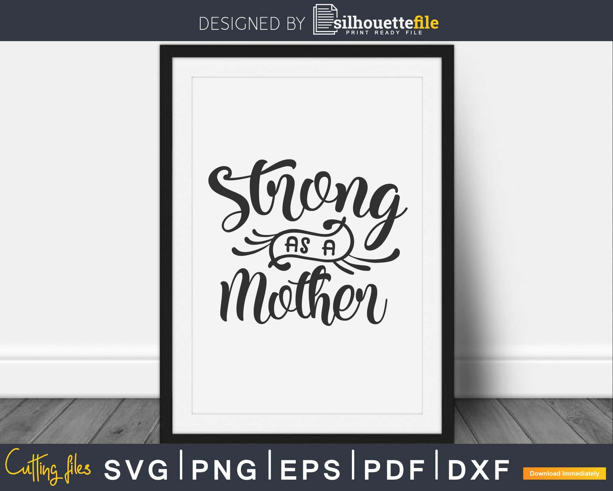 Download Strong As A Mother Svg Cricut Digital Cut Files Silhouette Designs Silhouettefile