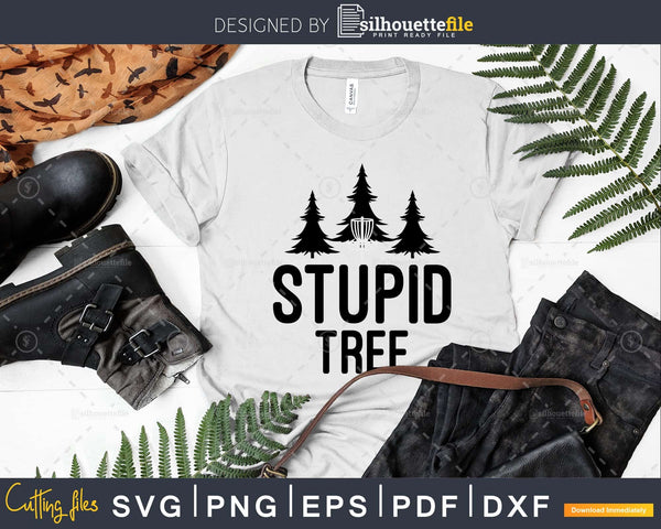 Download Stupid Tree Disc Golf Funny Frisbee Golf svg craft cut ...