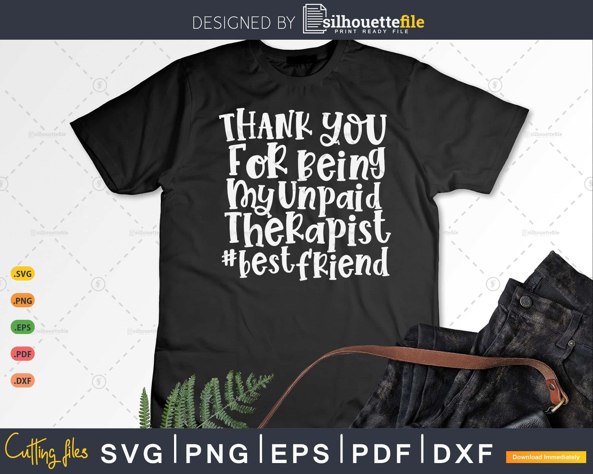 Thanks For Being My Unpaid Therapist - Bestie Personalized Custom