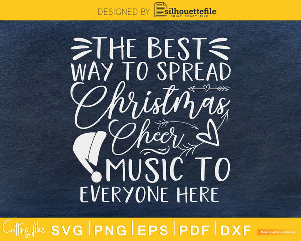 Download Spread Christmas Cheer Music To Everyone Here Svg Cricut Files Silhouettefile