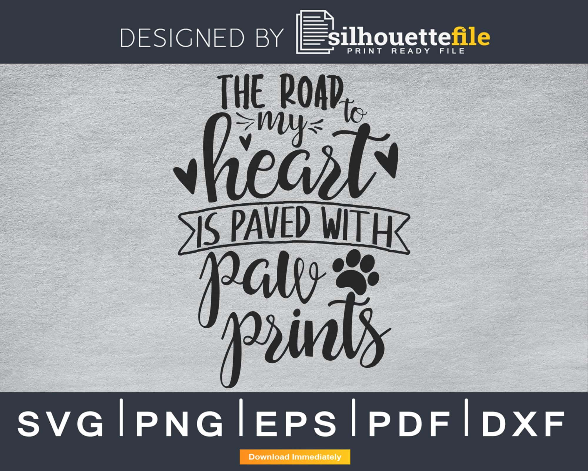 Download The Road To My Heart Is Paved With Paw Prints Svg Cricut Cut Silhouettefile SVG, PNG, EPS, DXF File