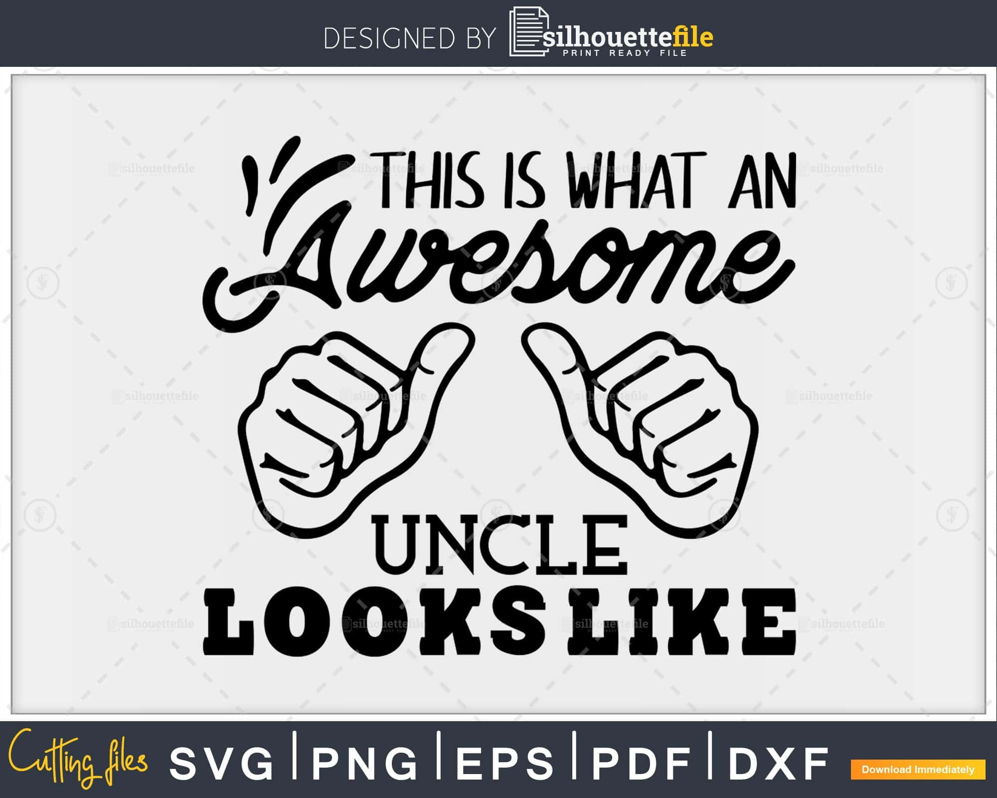 Download This Is What An Awesome Uncle Looks Like Svg Cricut Cut Files Silhouettefile