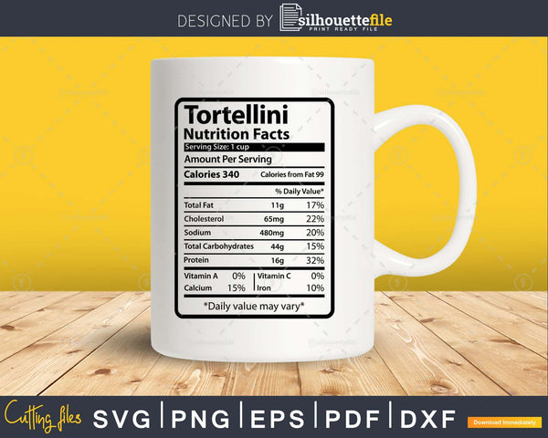 Download Tortellini Nutrition Facts Funny Thanksgiving Svg Png Cut File Silhouettefile