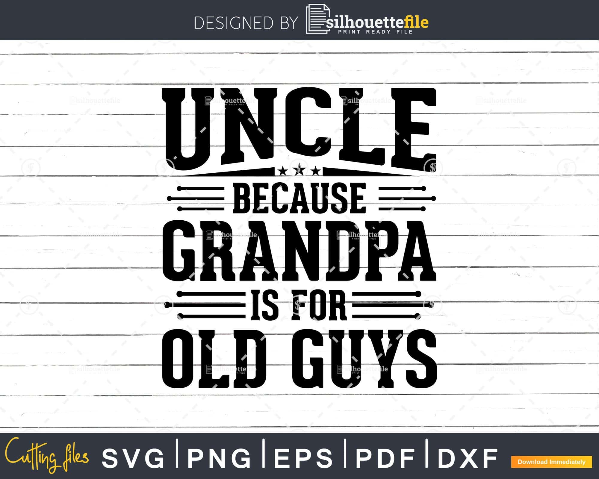 Download Uncle Because Grandpa Is For Old Guys Fathers Day Shirt Svg Files Silhouettefile