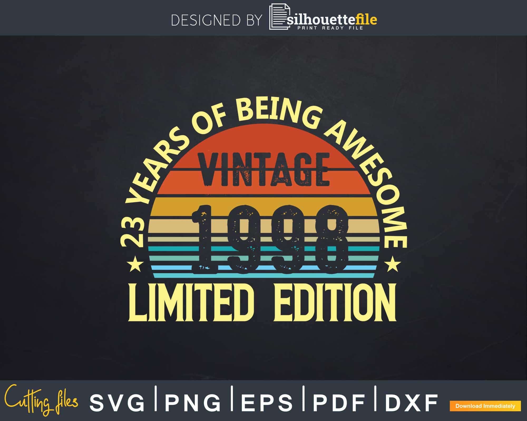 Download Vintage 1998 Svg Birthday Svg Limited Edition 1998 Aged Perfection Png Legend Since 1998 Awesome Since 1998 Bday Svg The Myth Art Collectibles Digital Minyamarket Com