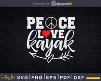 Download Vintage Kayaking Peace Love Kayak Svg Dxf Cut Files Silhouettefile