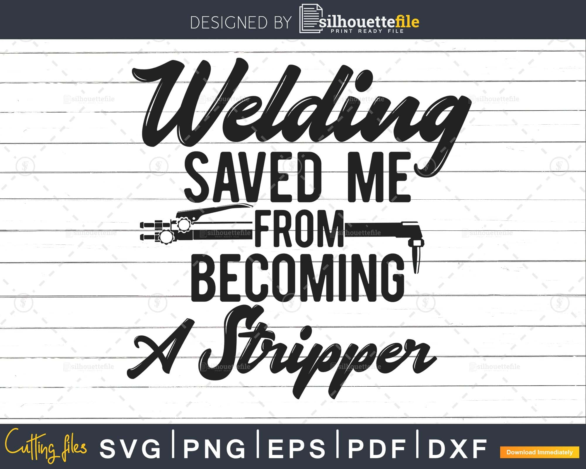 Welding Saved Me From Becoming A Stripper Funny Welder Svg Png Cut