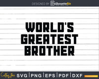 World S Greatest Brother Svg Dxf Png Cricut Files Silhouettefile