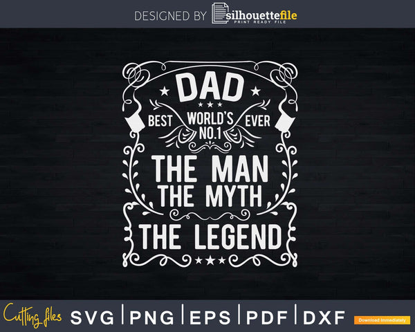 Download Worlds No 1 Dad Svg File The Man Myth Legend Svg Png Cricut Silhouettefile