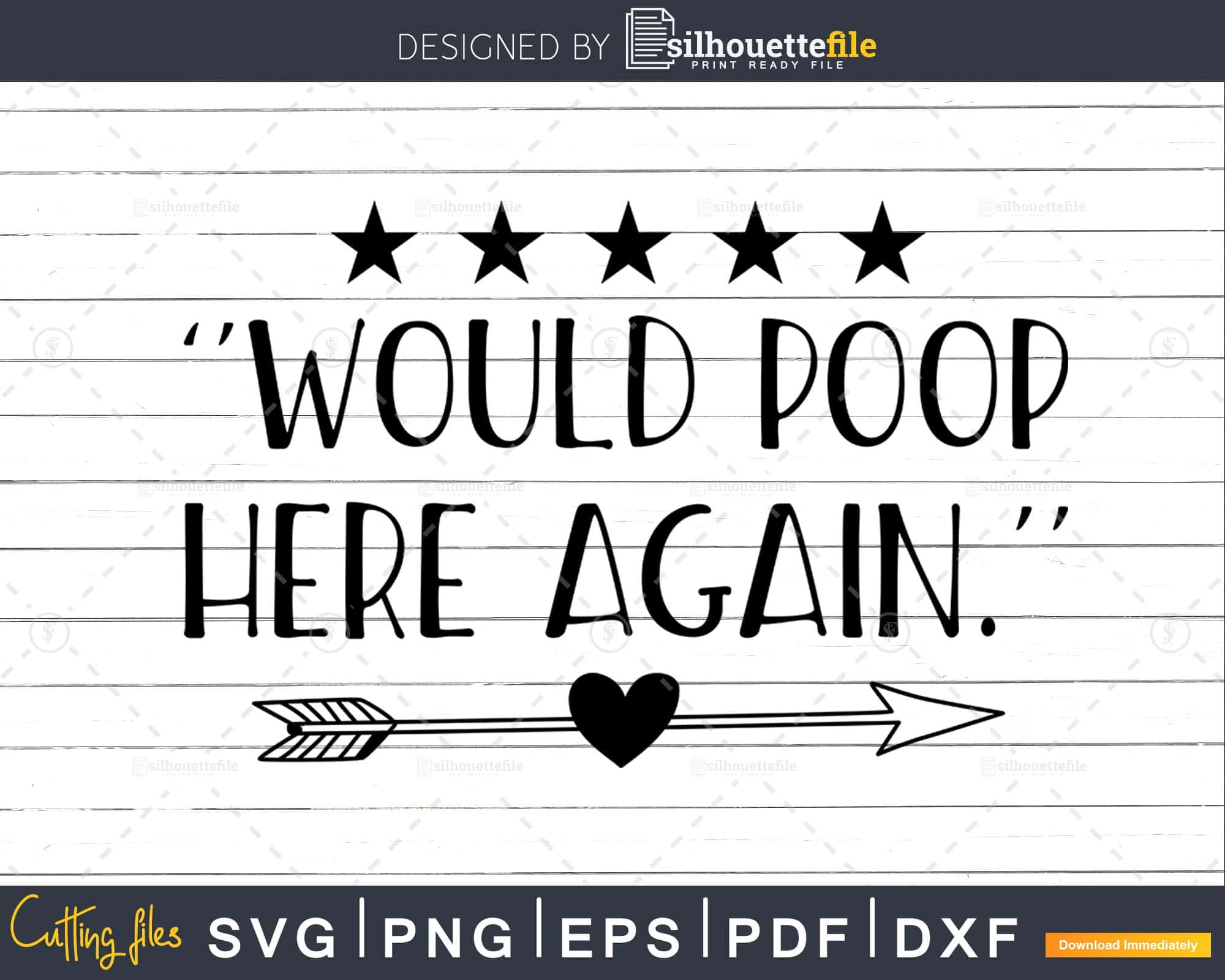 Download Would Poop Here Again Bathroom Sign Quote Svg Funny Cricut Files Silhouettefile