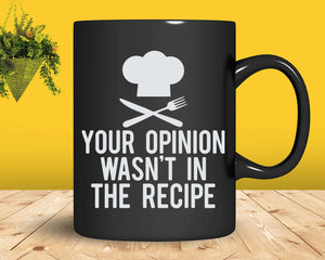 Your Opinion Wasn't In The Recipe Cooking Funny Chef Tee - Funny Chef -  Sticker