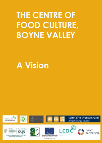 A Vision - The Centre of Food Culture, Boyne Valley