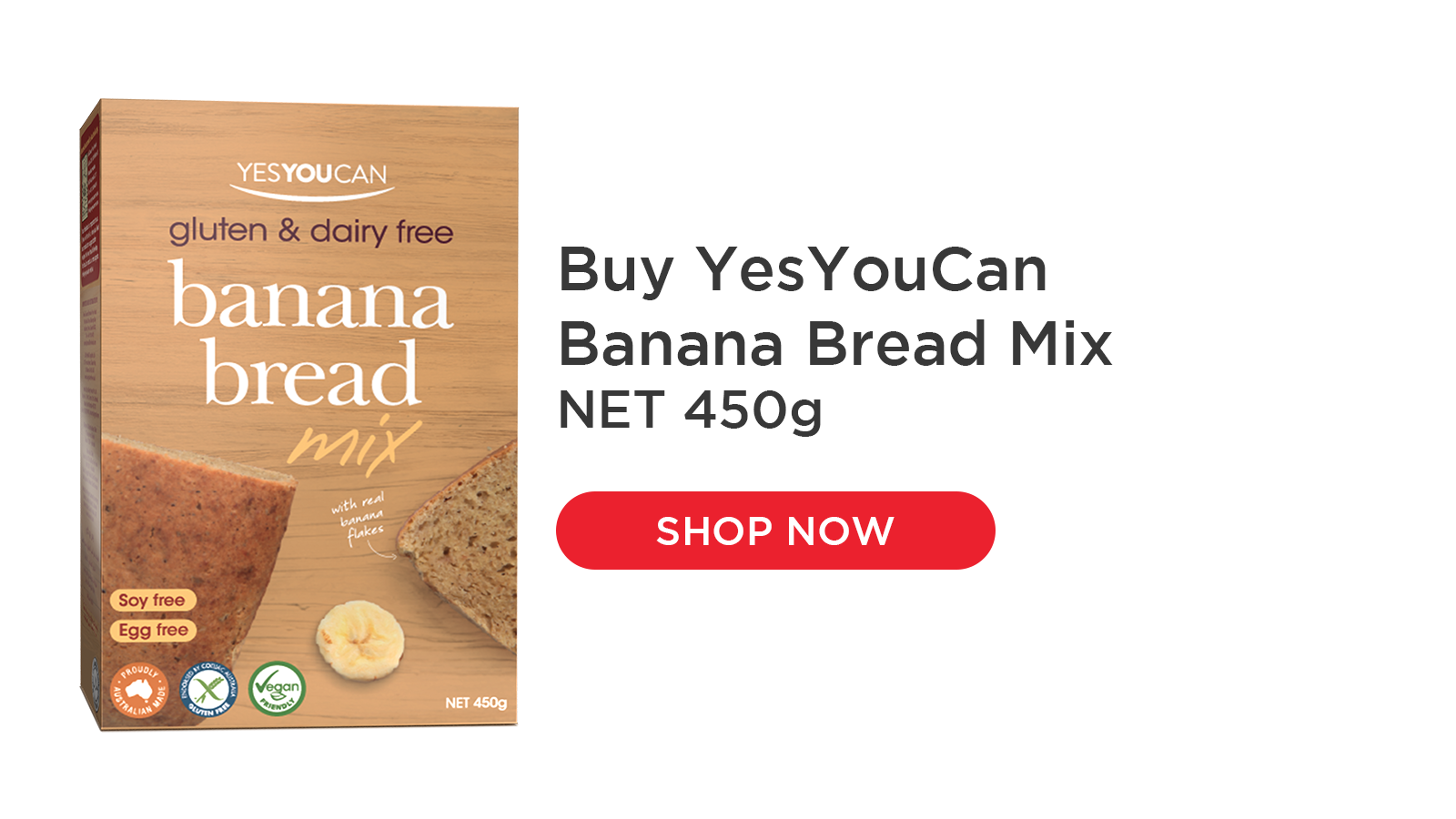 YesYouCan Banana Bread Mix includes real banana flakes for a delicious natural taste. Lightly spiced with cinnamon and nutmeg for a delicious café experience at home. Can be enjoyed fresh or toasted and served with a topping of your choice. Quick and easy to make, its perfect for busy families and great for morning tea or school lunchboxes. 