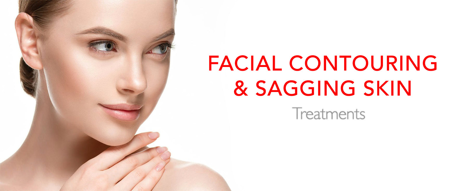 Facial Contouring and Sagging Skin Treatments