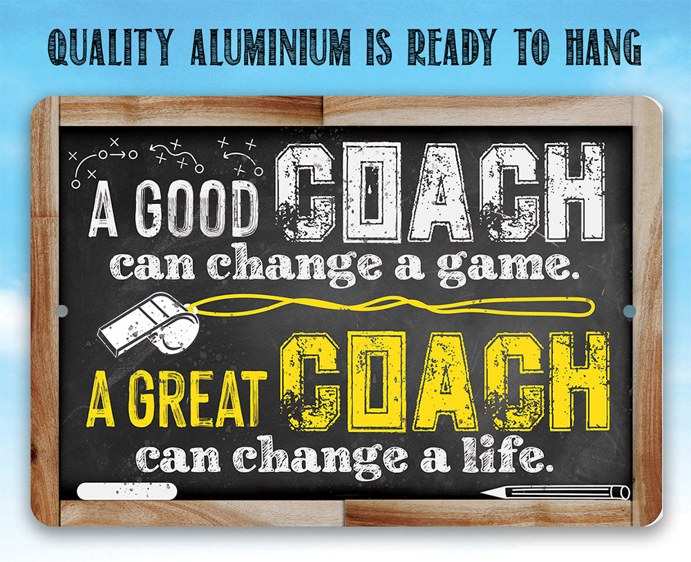 A Good Coach Can Change a Game, Great Coach Can Change a Life - Metal -  Lone Star Art
