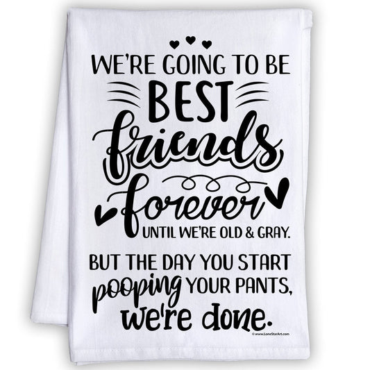 True Friends Don't Care if Your House is Dirty - Tea Towel - Lone Star Art