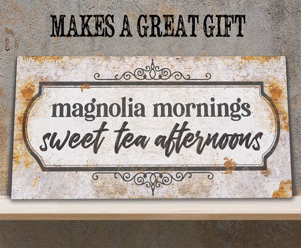 Magnolia Mornings Sweet Tea Afternoons - Canvas | Lone Star Art.