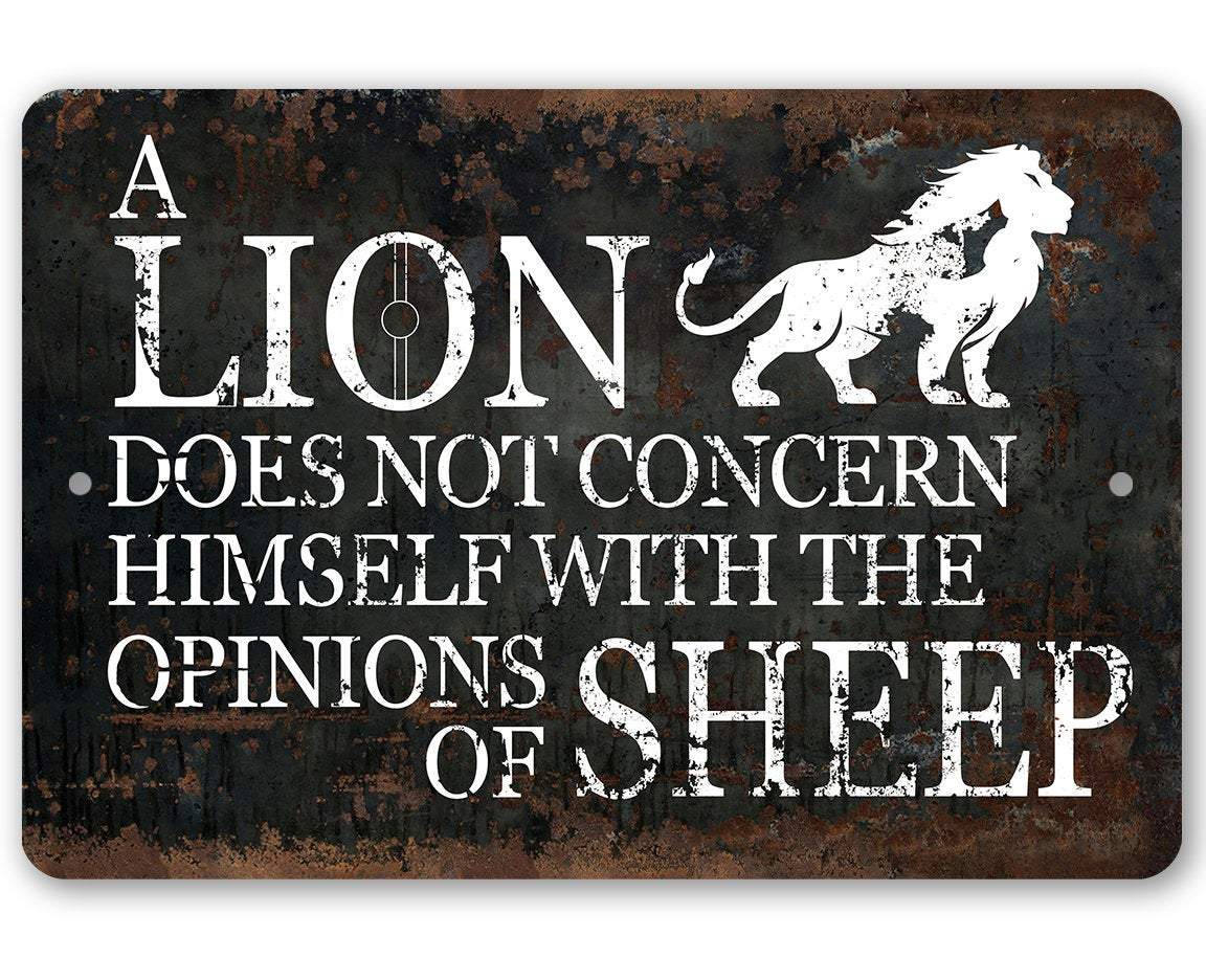 A Lion Doesn't Concern Himself with the Opinions of Sheep - Metal Sign ...